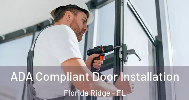 ADA Compliant Door Installation Florida Ridge - FL
