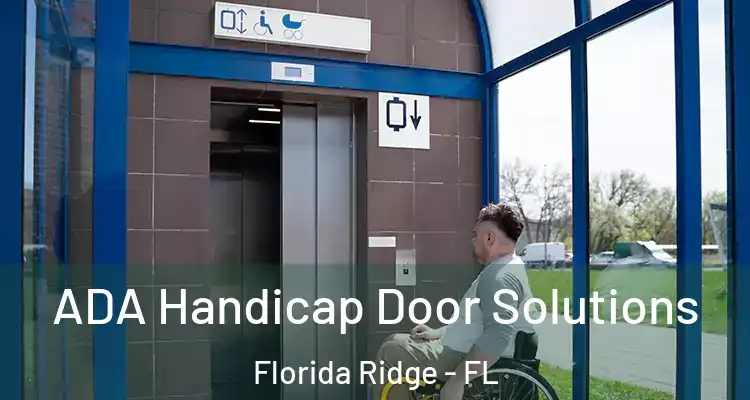 ADA Handicap Door Solutions Florida Ridge - FL