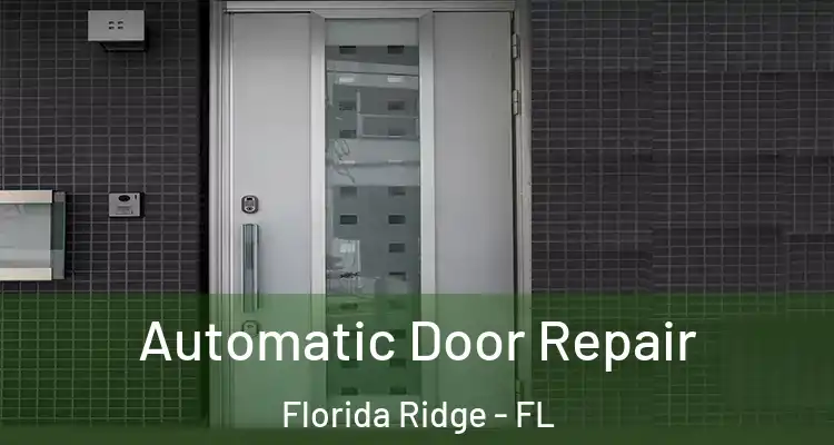 Automatic Door Repair Florida Ridge - FL