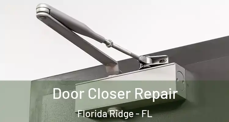 Door Closer Repair Florida Ridge - FL