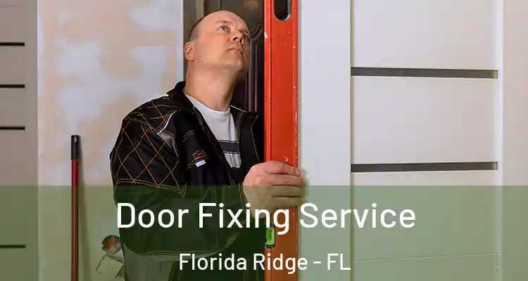 Door Fixing Service Florida Ridge - FL