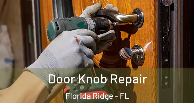 Door Knob Repair Florida Ridge - FL