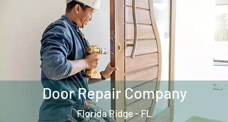 Door Repair Company Florida Ridge - FL