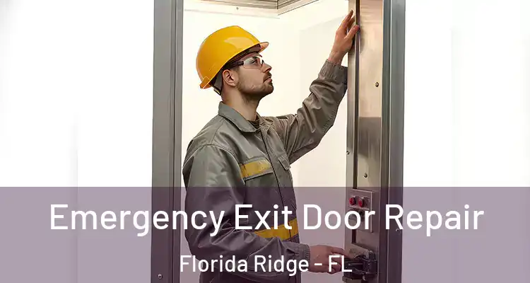 Emergency Exit Door Repair Florida Ridge - FL