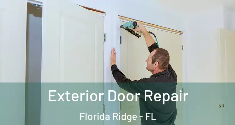 Exterior Door Repair Florida Ridge - FL