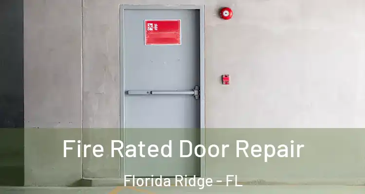 Fire Rated Door Repair Florida Ridge - FL