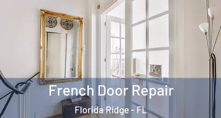 French Door Repair Florida Ridge - FL