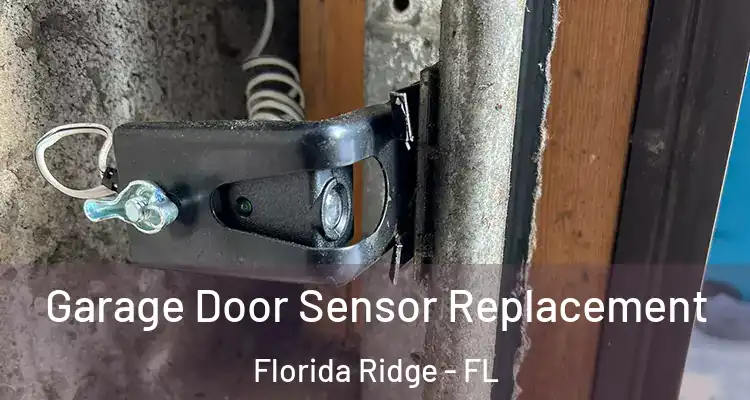 Garage Door Sensor Replacement Florida Ridge - FL