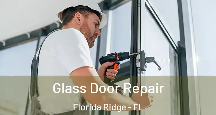 Glass Door Repair Florida Ridge - FL