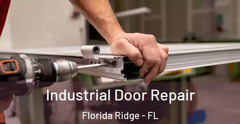 Industrial Door Repair Florida Ridge - FL