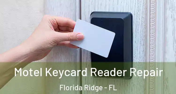 Motel Keycard Reader Repair Florida Ridge - FL