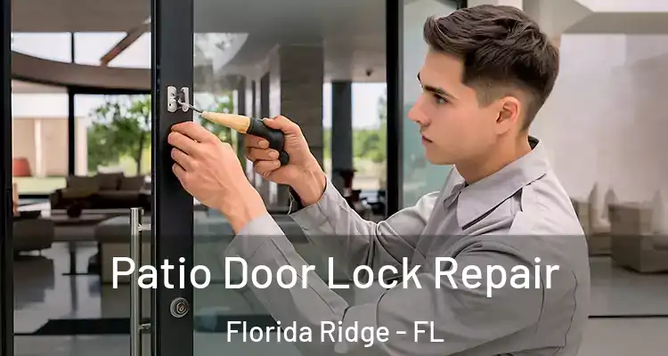 Patio Door Lock Repair Florida Ridge - FL