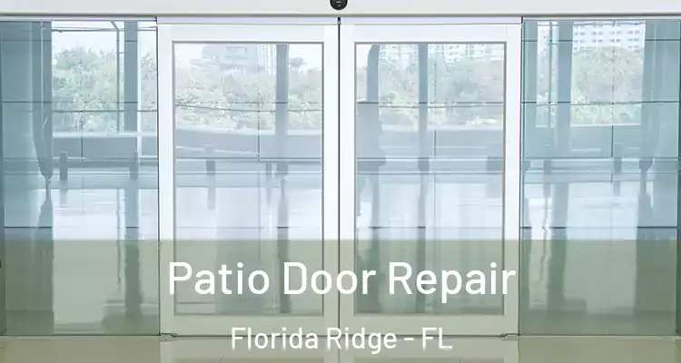 Patio Door Repair Florida Ridge - FL