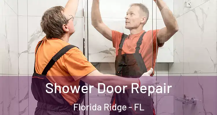 Shower Door Repair Florida Ridge - FL