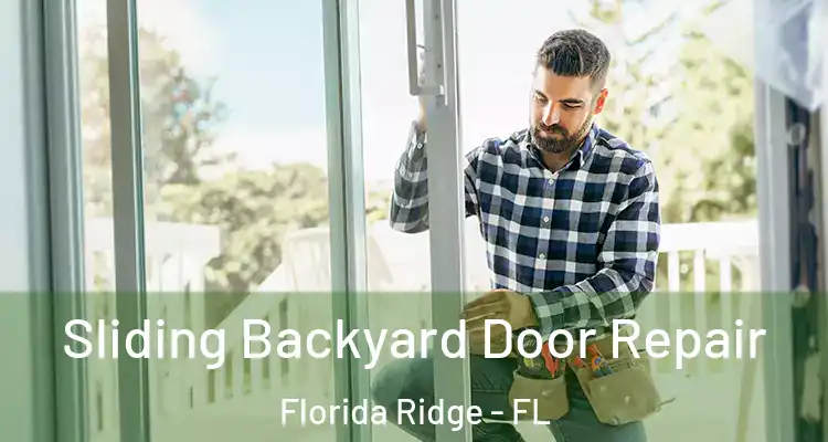 Sliding Backyard Door Repair Florida Ridge - FL