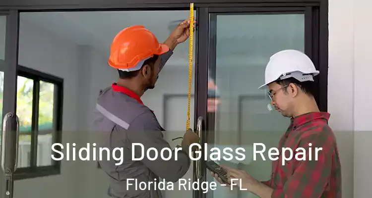 Sliding Door Glass Repair Florida Ridge - FL