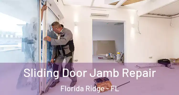 Sliding Door Jamb Repair Florida Ridge - FL