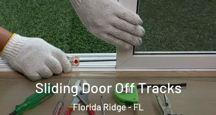 Sliding Door Off Tracks Florida Ridge - FL