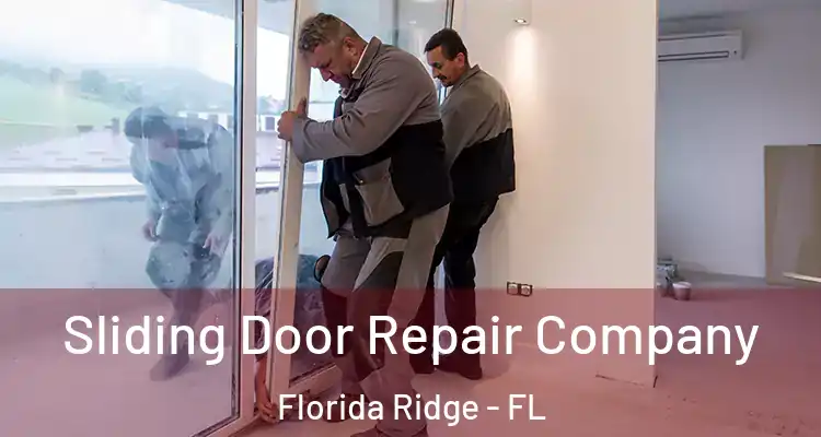 Sliding Door Repair Company Florida Ridge - FL