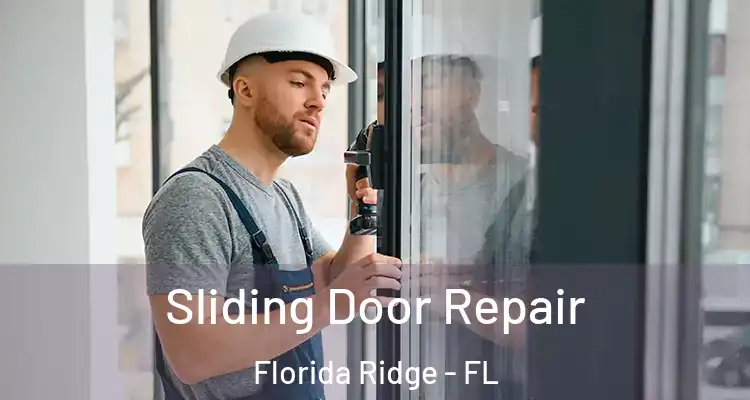 Sliding Door Repair Florida Ridge - FL