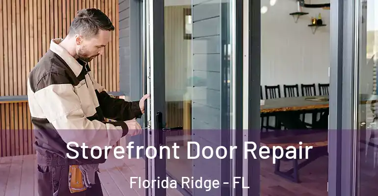 Storefront Door Repair Florida Ridge - FL
